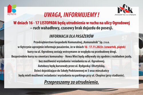 UWAGA ‼️ INFORMACJA O UTRUDNIENIACH W RUCHU DROGOWYM 16-17 LISTOPADA 2023 W ZWIĄZKU Z PRZEBUDOWĄ ULICY OGRODOWEJ 