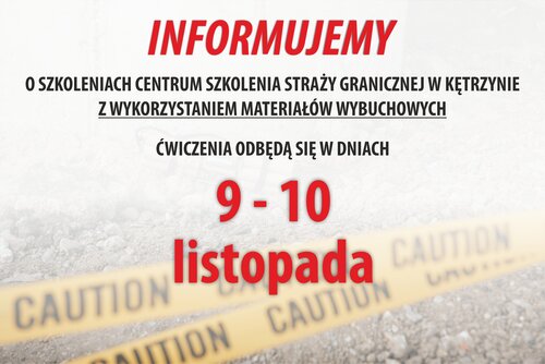 Informacja o szkoleniach Centrum Szkolenia Straży Granicznej z wykorzystaniem materiałów wybuchowych