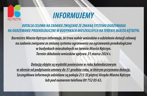 INFORMUJEMY - DOTACJA CELOWA NA ZADANIE ZWIĄZANE ZE ZMIANĄ SYSTEMU OGRZEWANIA NA OGRZEWANIE PROEKOLOGICZNE W BUDYNKACH MIESZKALNYCH NA TERENIE MIASTA KĘTRZYN.