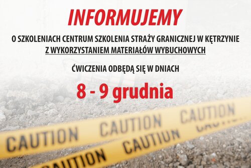 Informacja o szkoleniach Centrum Szkolenia Straży Granicznej z wykorzystaniem materiałów wybuchowych