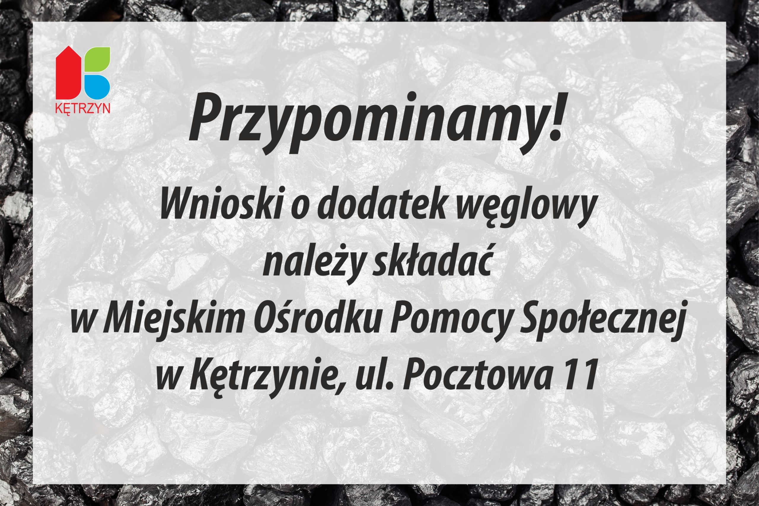 Przypominamy! wnioski o dodatek węglowy należy składać w Miejski Ośrodek Pomocy Społecznej w Kętrzynie przy ul. Pocztowej 11