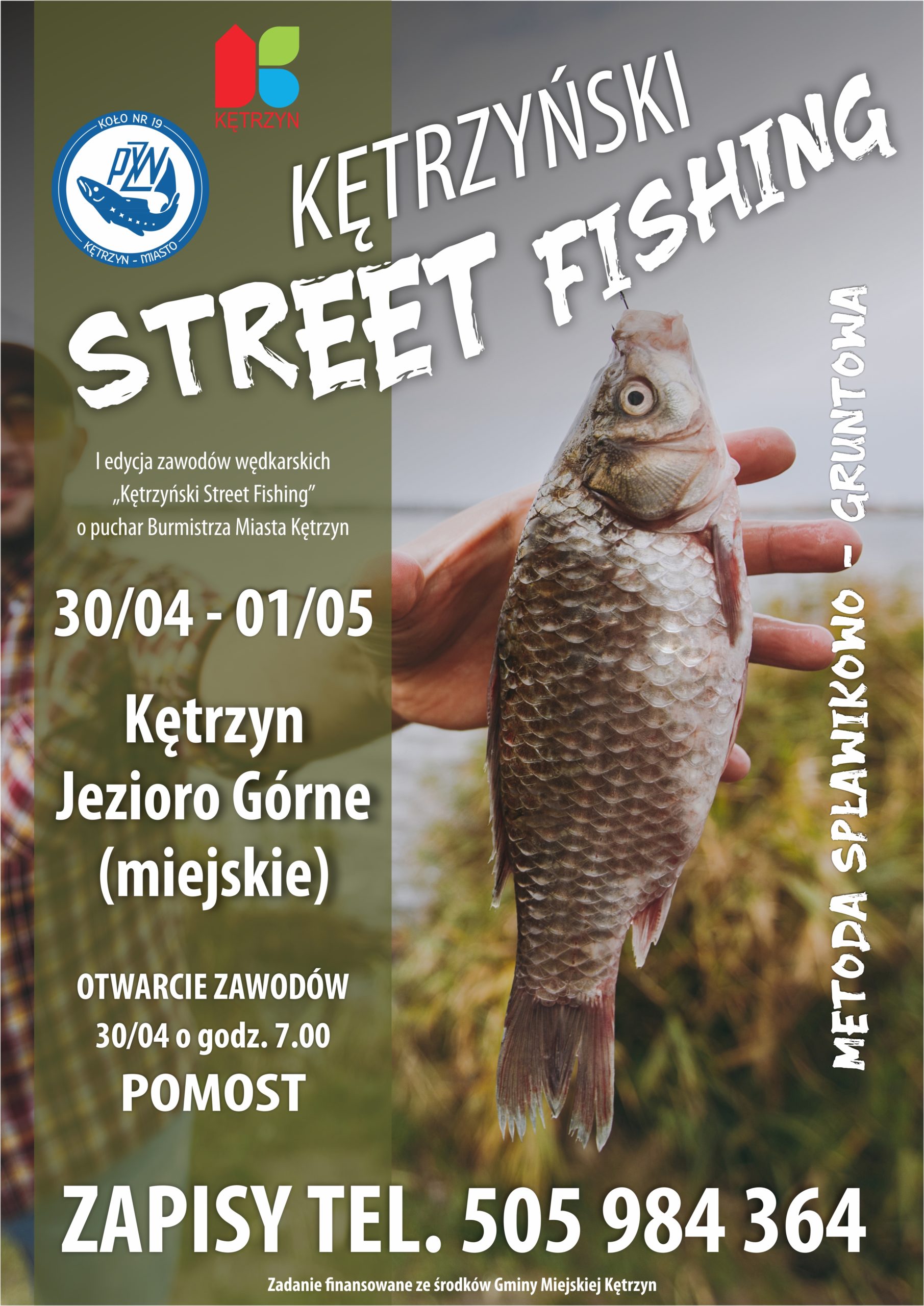 Termin: 30.04 – 01.05.2022 r.  Miejsce: Kętrzyn - Jezioro Górne (miejskie)  1 edycja zawodów wędkarskich „Kętrzyński Street Fishing” o puchar Burmistrza Miasta Kętrzyn  Metoda spławikowo – gruntowa    Zapisy tel. 505 984 364   Otwarcie zawodów 30.04.2022 r. godz. 7.00 pomost